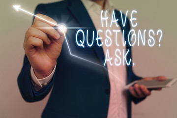 Conceptual hand writing showing Have Questionsquestion Ask. Concept meaning something that you say...