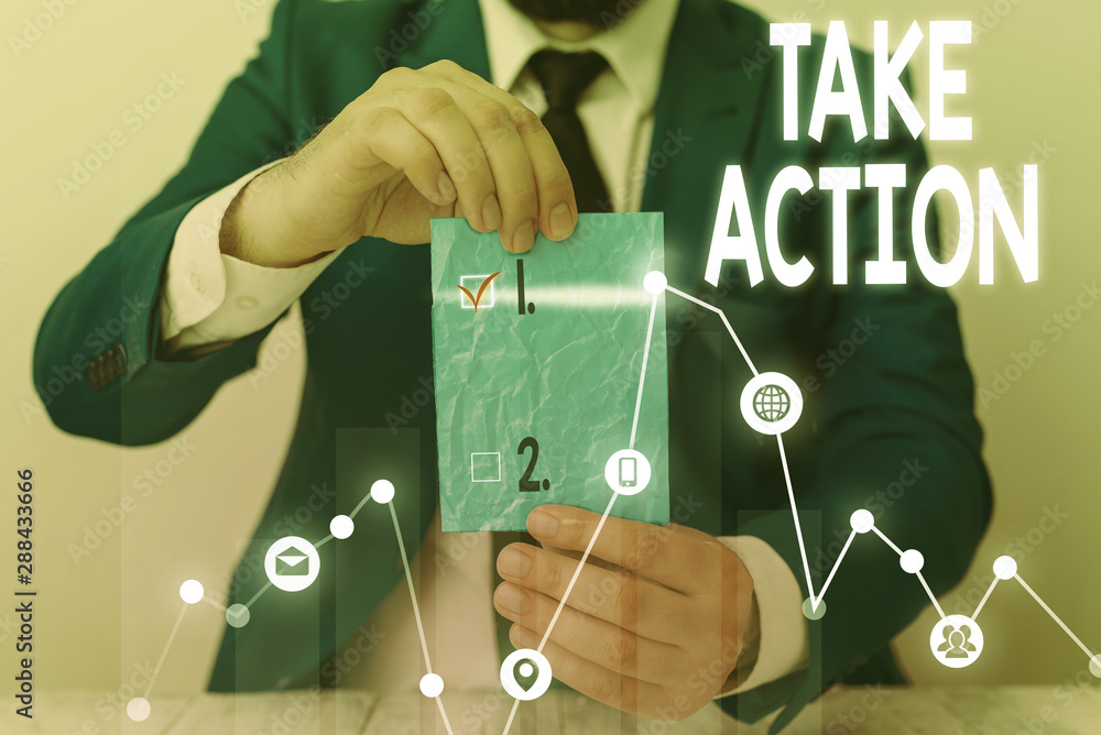 Poster conceptual hand writing showing take action. concept meaning to do somethingoract in order to get a 