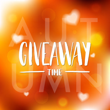 It's Autumn Giveaway Time Lettering text poster. Typography for promotion in social media on blurred background. Free gift raffle, win a freebies. Vector illustration.