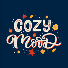 Hand drawn lettering card. The inscription: Cozy mood.Perfect design for greeting cards, posters, T-shirts, banners, print invitations.