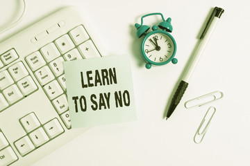 Conceptual hand writing showing Learn To Say No. Concept meaning decline or refuse few things...