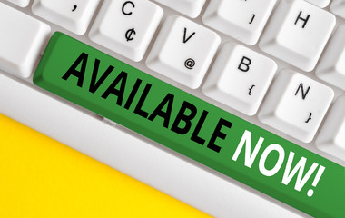 Word writing text Available Now. Business photo showcasing you can find it obtain or operable at this current moment White pc keyboard with empty note paper above white background key copy space