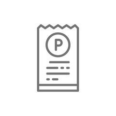 Parking ticket line icon. Isolated on white background