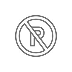 No parking sign line icon. Isolated on white background