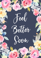 Fell Better Soon, Get Well Soon Card Background with Painted Watercolor Flowers