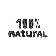 100% natural slogan. Hand written vector lettering. Healthy lifestyle. Natural, eco nutrition label, packaging, logo idea, food badge, tag for cafe, restaurants, packaging.