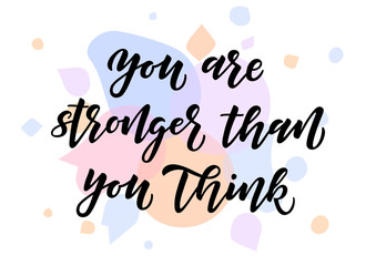 You are stronger than you think hand drawn lettering