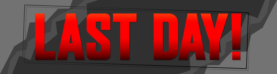 Last Day, sale web banner design template, discount horizontal poster, final offer, vector illustration