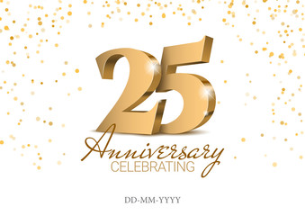 Anniversary 25. gold 3d numbers. Poster template for Celebrating 25th anniversary event party. Vector illustration