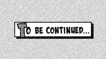 To Be Continued Photos Royalty Free Images Graphics Vectors