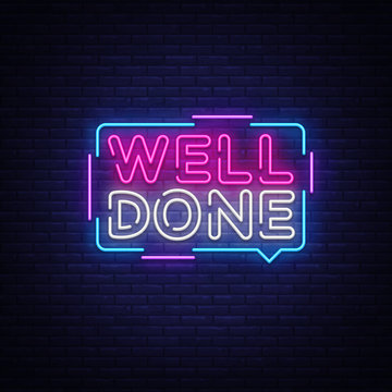 Well Done neon text vector design template. Well Done neon logo, light banner design element colorful modern design trend, night bright advertising, bright sign. Vector illustration