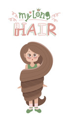 Cute cartoon girl with long hair. Her hair wrapped around her body. Lettering with the words my long hair. Flat cartoon vector on white background