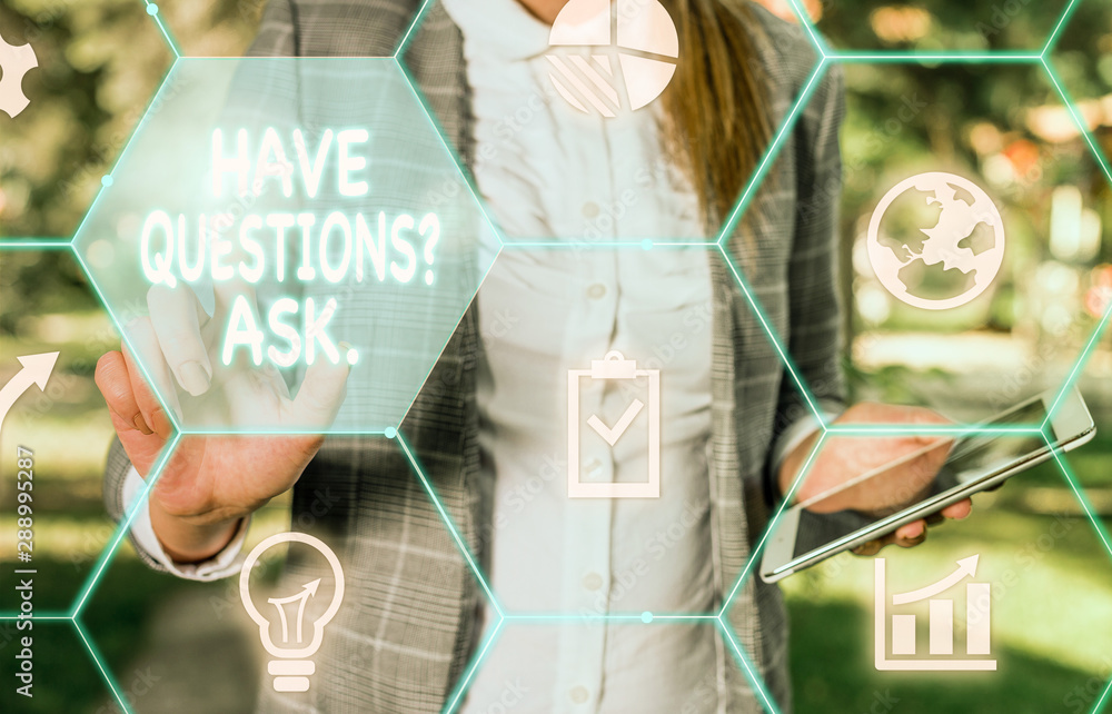 Poster handwriting text writing have questionsquestion ask. conceptual photo something that you say or writ