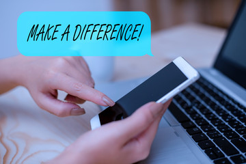 Conceptual hand writing showing Make A Difference. Concept meaning have significant effect or non on demonstrating or situation woman with laptop smartphone and office supplies technology