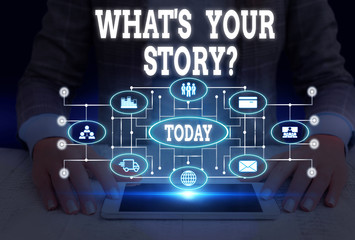 Writing note showing What S Is Your Storyquestion. Business concept for analysisner of asking demonstrating about past life events Woman wear formal work suit presenting presentation using smart
