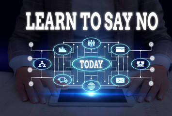 Writing note showing Learn To Say No. Business concept for decline or refuse few things before you...