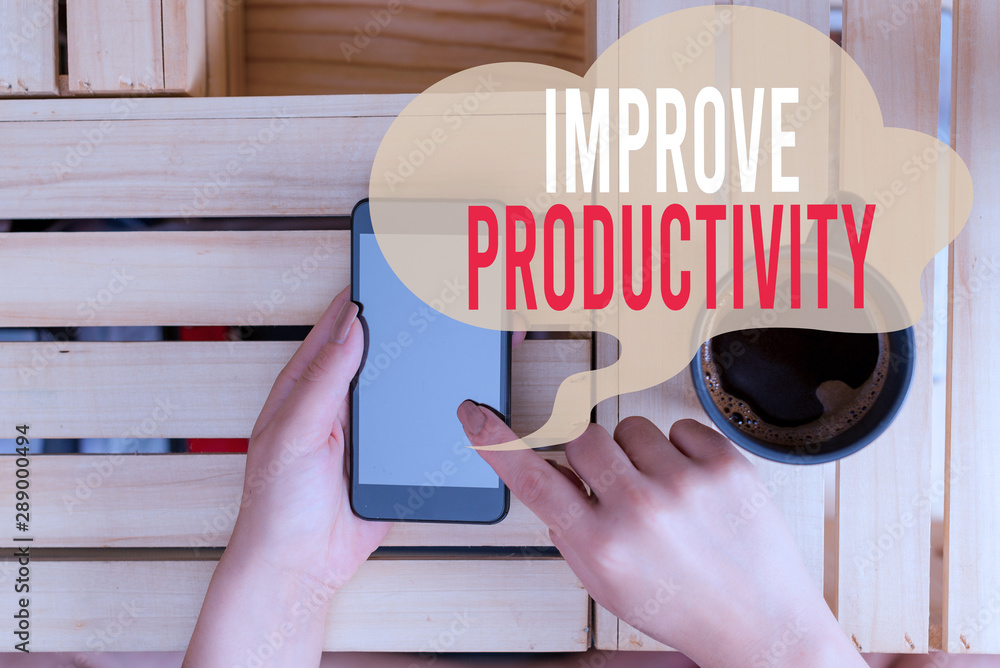 Poster text sign showing improve productivity. business photo showcasing to increase the machine and proces