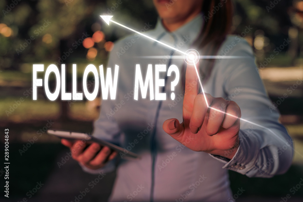 Poster writing note showing follow me question. business concept for go or come after demonstrating or thin
