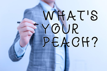 Writing note showing What S Is Your Peach question. Business concept for an exceptionally good demonstrating or thing Business woman pointing in empty space with pen