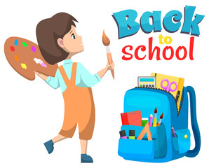 Back to school poster, girl painter with tassel and paints. Backpack with educational accessories, notebook and pen, chancellery objects, knowledge vector. Back to school concept. Flat cartoon
