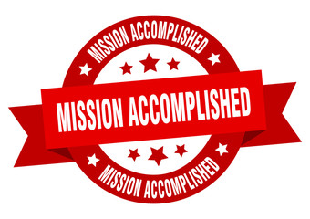 mission accomplished ribbon. mission accomplished round red sign. mission accomplished