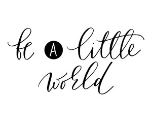 be a little world handwritten text vector script