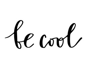 motivational quote handwritten text vector script isolated text be cool