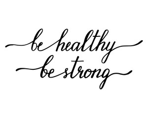 Motivational quote be healthy be strong vector lettering script
