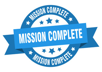 mission complete ribbon. mission complete round blue sign. mission complete
