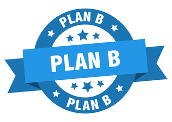 plan b ribbon. plan b round blue sign. plan b