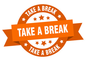 take a break ribbon. take a break round orange sign. take a break