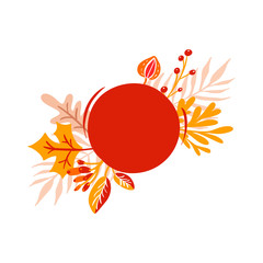 orange autumn leaves bouquets with round red place for text. Leaves of maple with berries, with foliage oak, fall nature season poster thanksgiving day design. Copyspace