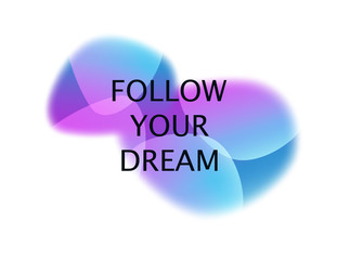 Motivation poster Follow your dream Vector illustration
