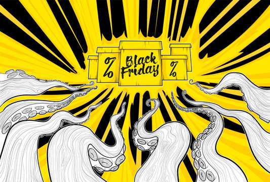 Tentacles an octopus reach for a boxes with text black friday vector hand draw background in cartoons style in black, white and yellow colors.