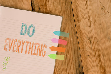 Handwriting text writing Do Everything. Conceptual photo Jack of All Trades Self Esteem Ego Pride...