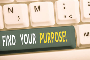 Word writing text Find Your Purpose. Business photo showcasing reason for something is done or for...