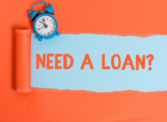 Conceptual hand writing showing Need A Loan Question. Concept meaning asking he need money expected paid back with interest