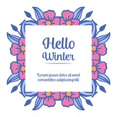 Template for wallpaper of card hello winter, with abstract foliage flower frame. Vector