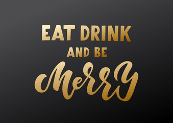 Eat, drink and be Merry hand drawn lettering