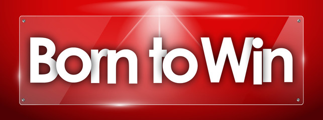 Born To Win word in colored rectangles background