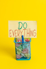 Handwriting text Do Everything. Conceptual photo Jack of All Trades Self Esteem Ego Pride No Limits Trash bin crumpled paper clothespin empty reminder office supplies yellow