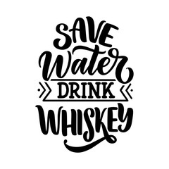 Lettering poster with quote about whiskey in vintage style. Calligraphic banner and t shirt print. Hand Drawn placard for pub or bar menu design. Vector