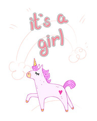 It's a girl. Cute funny children vector illustration with cartoon unicorn, inscription, decorative elements. hand drawing