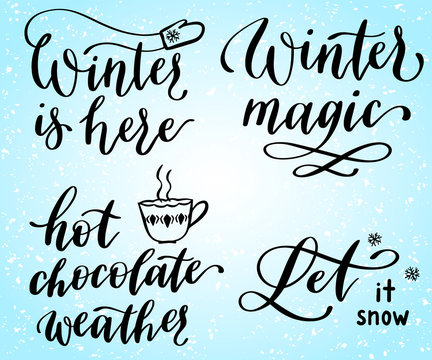 Winter is here, let it snow. Winter phrases and quotes, beautiful hand written in vector on the blue snowy background.