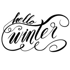 hello winter vector illustration. Modern brush calligraphy, hand lettering. motivating phrase, print, advertising, calendars, postcards, clothes, for printing.