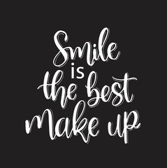 Smile is the best make up. Hand lettering motivation fashion quote for your design - Vector