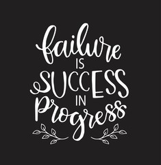 Fototapeta na wymiar Failure is success in progress, hand drawn typography poster. T shirt hand lettered calligraphic design. Inspirational vector typography