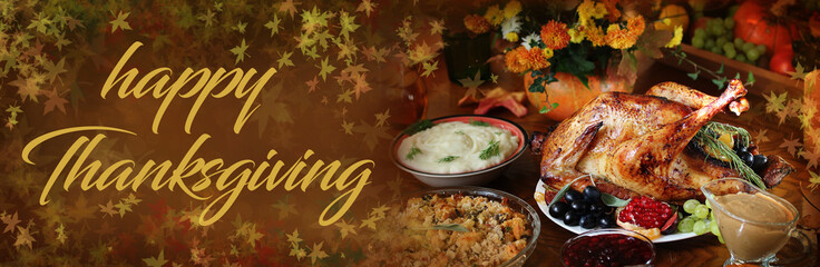    "Happy Thanksgiving" banner with the inscription. Holiday table with turkey on harvest day. Autumn shades and leaves.