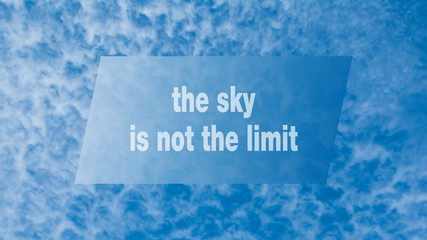 Fototapeta na wymiar the sky is not the limit