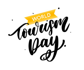 Beautiful lettering for tourism day. World Tourism Day.